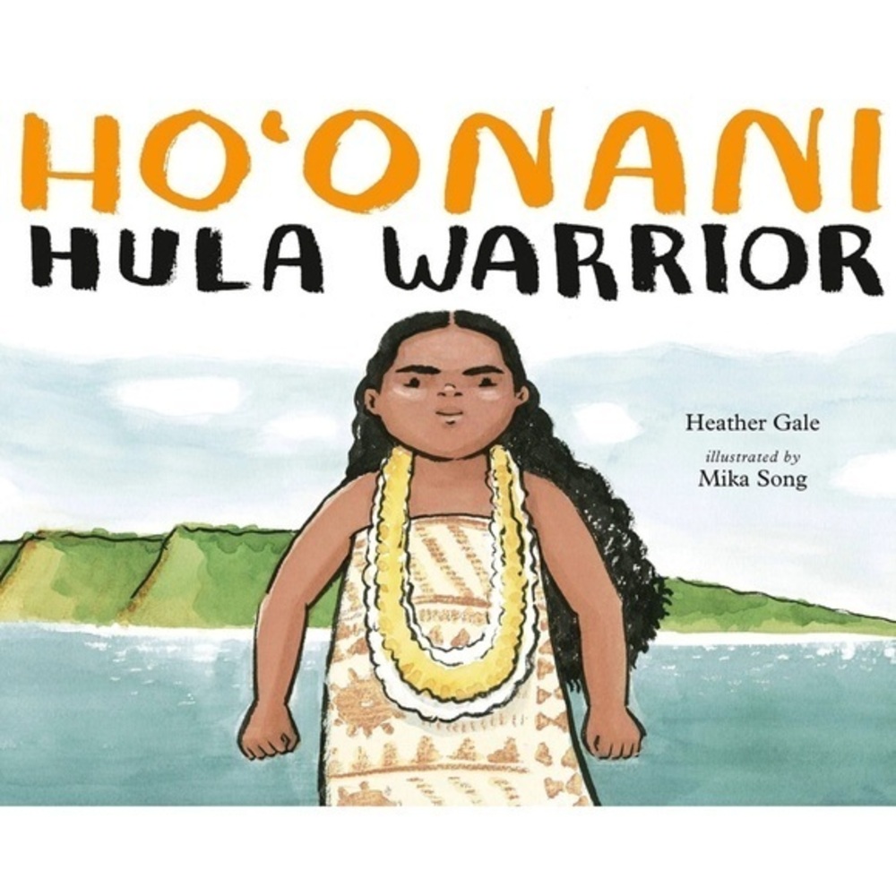 Ho'onani: Hula Warrior Hardcover Children’s Picture Book